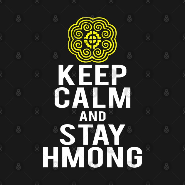 Keep Calm Stay Hmong by reyzo9000