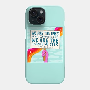 We Are the Ones Phone Case