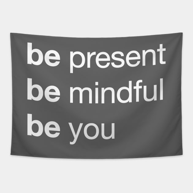 Live Your Best Life with the 'Be Present, Be Mindful, Be You' Mantra Tapestry by Magicform