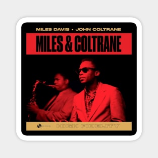 MILES & COLTRANE- MILES DAVIS AND JOHN COLTRANE Magnet