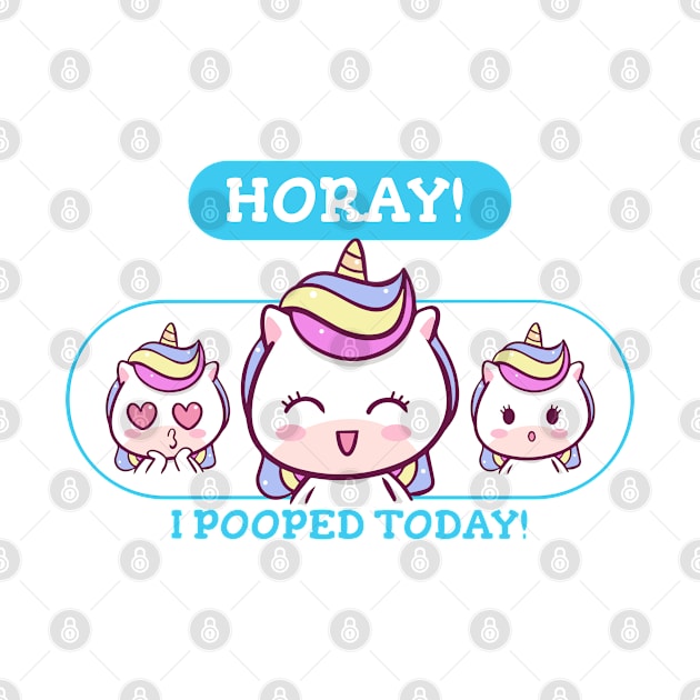 Horay! I pooped today! by Harry C