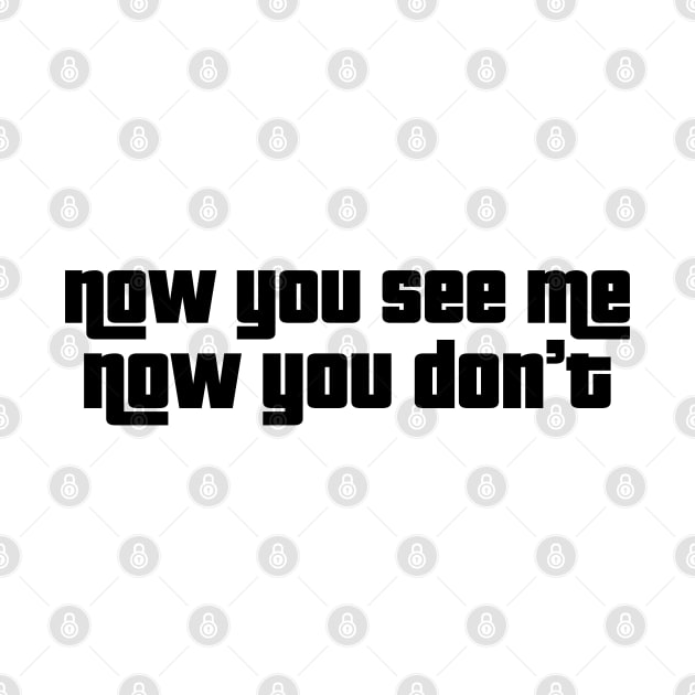 Now you see me... Now you don't by R8Designs