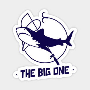 The Big One / Fishing Design / Fishing Lover / Fisherman gift Magnet