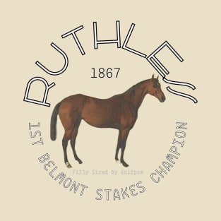 Ruthless 1867 1st Belmont Stakes Champion horse racing design T-Shirt