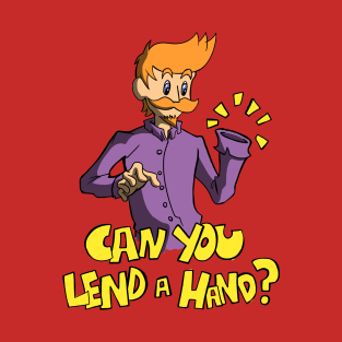 Can You Lend A Hand? T-Shirt