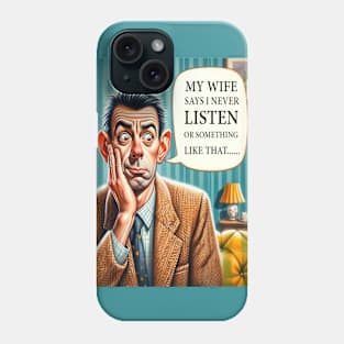 Selective Hearing Husband Phone Case