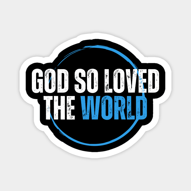 John 3:16 God So Loved The World Logo Magnet by CrossAndCrown