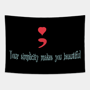 your simplicity makes you beautiful Tapestry