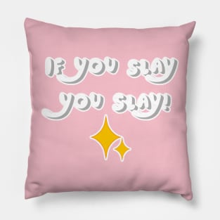 If you slay, you slay!! Pillow