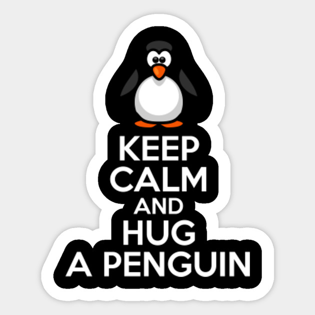 Keep Calm And Hug A Penguin Pun Bird Animal Lover Design Penguin