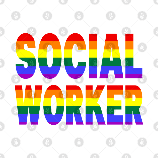 Social Worker LGBT Gay Inspirational Quote Social Works by AE Desings Digital