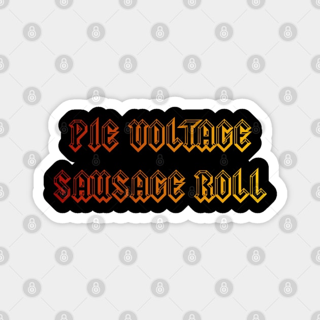 Pie Voltage Sausage Roll Magnet by chateauteabag