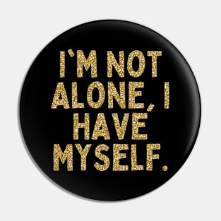 I'm Not Alone, I Have Myself, Singles Awareness Day Pin