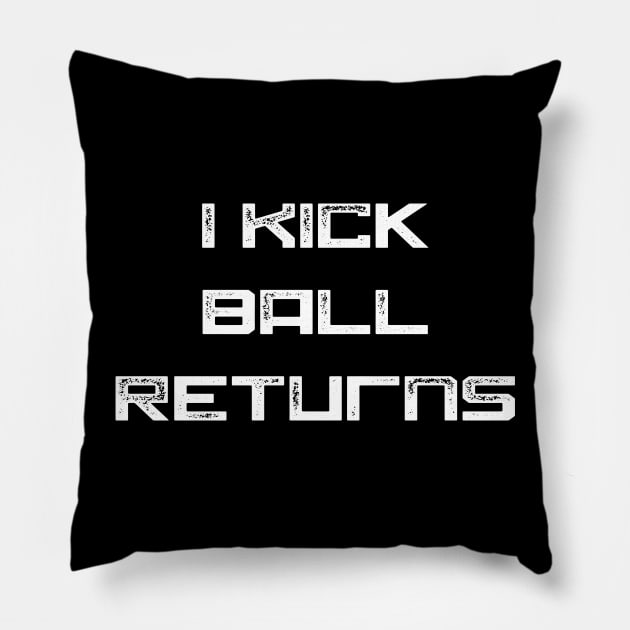 I kick ball returns Pillow by AnnoyingBowlerTees