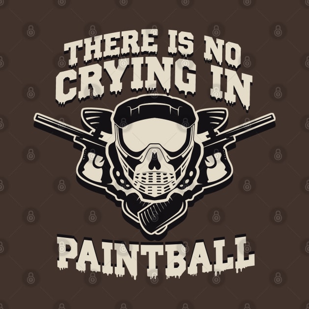 There is no Crying in Paintball by Issho Ni