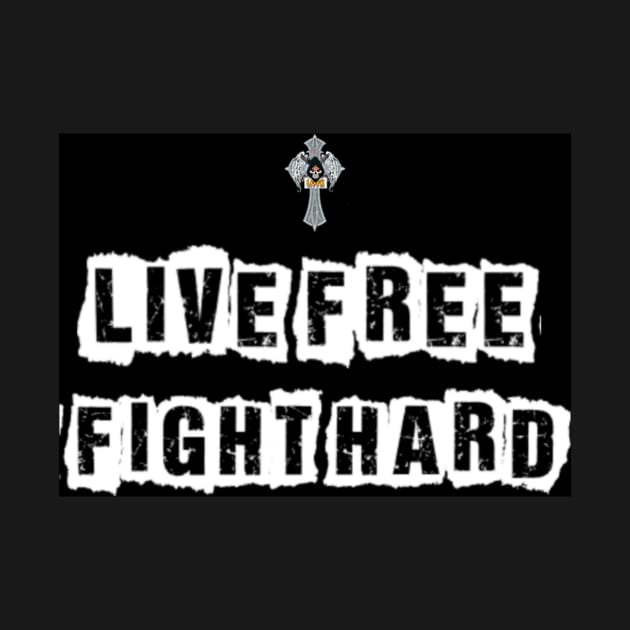 Live free fight hard (rock and roll) by Dice 