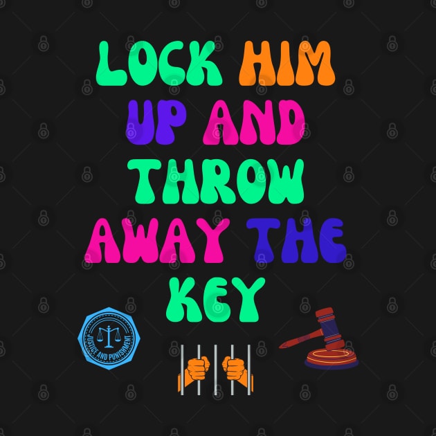 Lock Him Up and Throw Away the Key by Doodle and Things