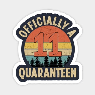 officially a quaranteen 11th birthday Magnet