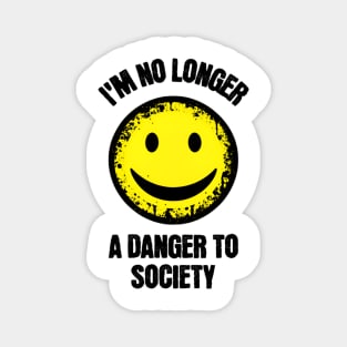 I'm No Longer A Danger To Society, Meme Shirt, Funny Shirt, Funny Clothing, Stan Twitter, Gifts for Friends, Oddly Specific Shirt, Funny Tee Magnet