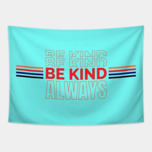 Be Kind Always Tapestry