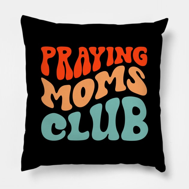 Praying Moms Club Pillow by FrancisDouglasOfficial