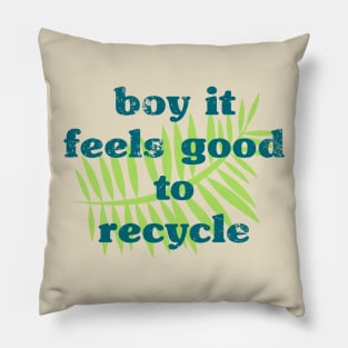 Recycle-it's great Pillow