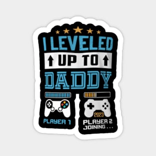 Leveled Up To Promoted To Dad Magnet