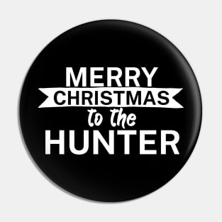 Merry christmas to the hunter Pin