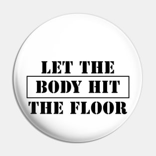 let the bodies hit the floor - vintage Pin