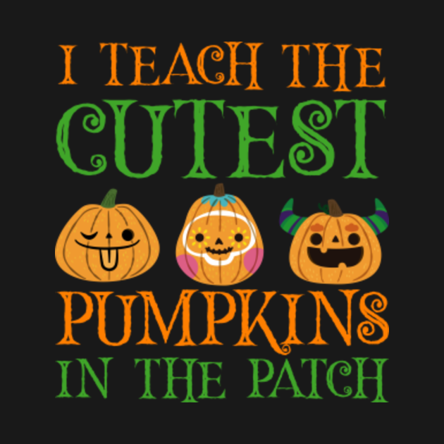 I teach the Cutest Pumpkins in the Patch Halloween - Halloween Witch ...