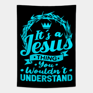 It's A Jesus Thing You Wouldn't Understand Tapestry