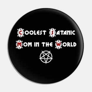 Coolest Satanic Mom in the World Pin