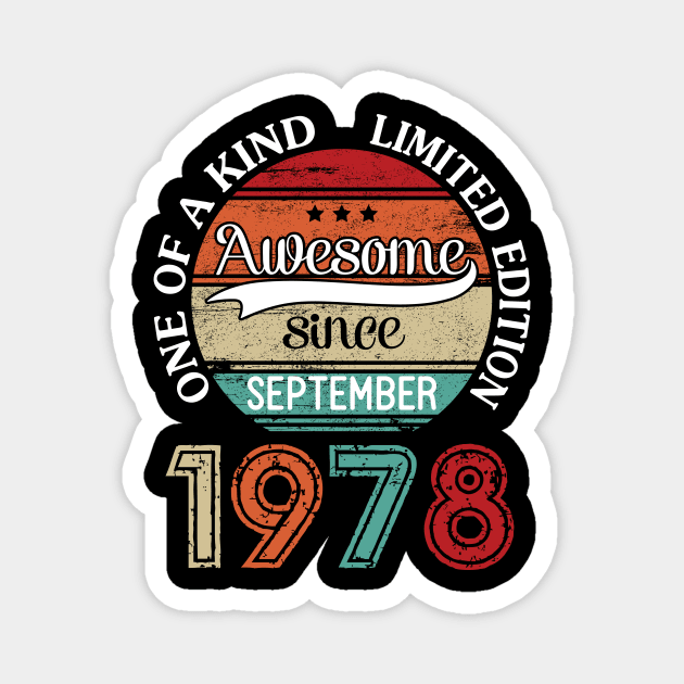 Awesome Since September 1978 One Of A Kind Limited Edition Happy Birthday 42 Years Old To Me Magnet by joandraelliot