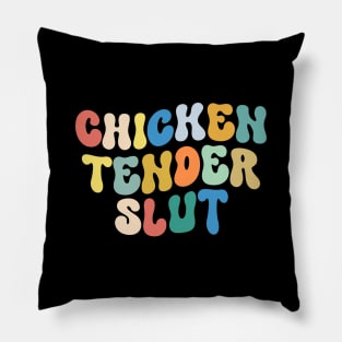 Chicken Tender Slut, Sarcastic Saying Pillow