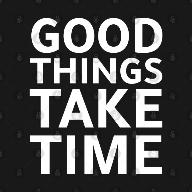 good things need time by azab