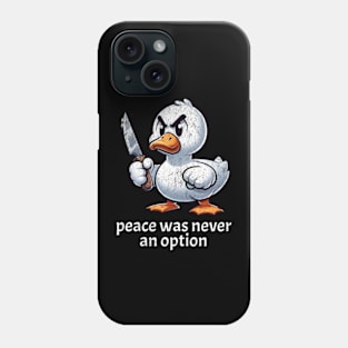 Peace Was Never An Option Angry Goose Murderous Knife Phone Case