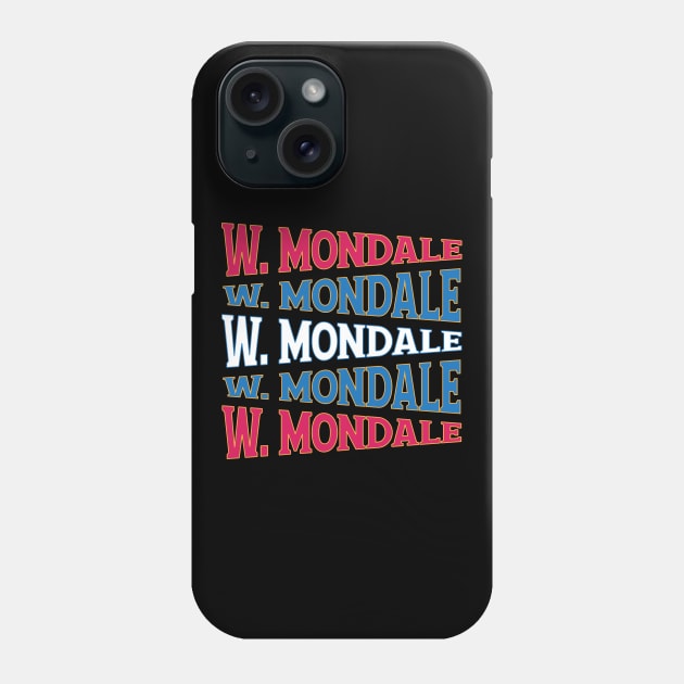 NATIONAL TEXT ART WALTER MONDALE Phone Case by LAVA-ROMA-NOVA