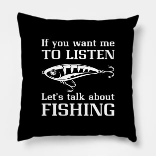 Talk About Fishing Pillow