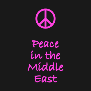 Peace in the Middle East - peace sign T-Shirt