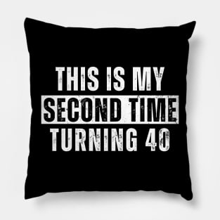 This My Second Time Turning 40 Funny 80th Birthday Old Gift Pillow