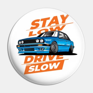 BMW E30_Stay low Drive slow Pin