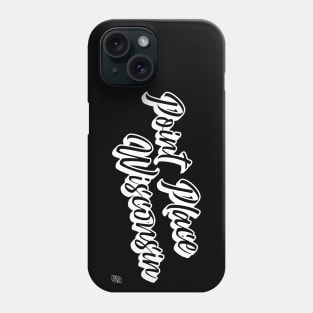 Point Place Wisconsin Phone Case