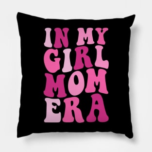 In my girl mom Era Funny mommy mother Pillow