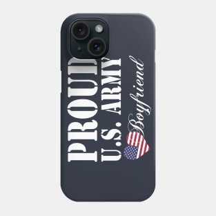 Gift Military - Proud U.S. Army Boyfriend Phone Case