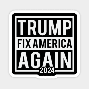 Trump Fix America Again 2024 Magnet