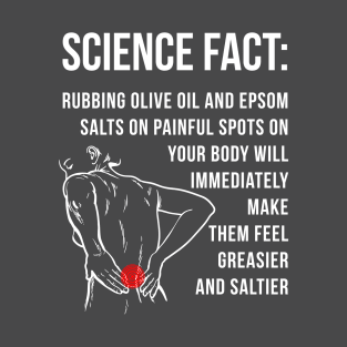 Science Fact: Greasy painful spots T-Shirt