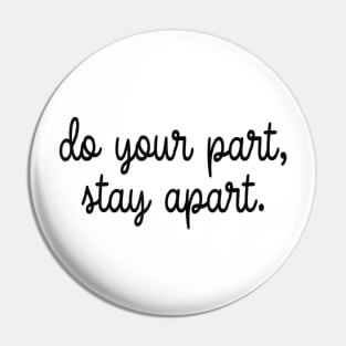 Do Your Part Stay Apart T-Shirt Pin