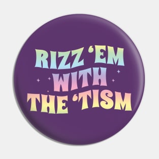 Rizz Em With The Tism - Rainbow Groovy Style Pin