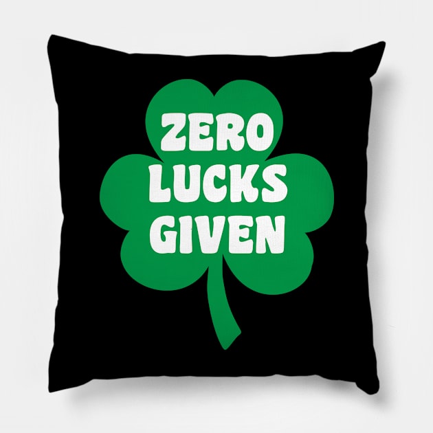 Zero Lucks Given St. Patrick's Day Pillow by skauff