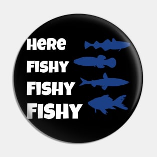 Funny Fisherman Gift Here Fishy Fishy Fishy Trout Pin